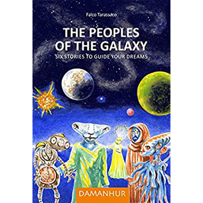 The Peoples of the Galaxy: Six stories to guide your dreams